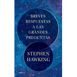 Breves Respuestas A Las Grandes Preguntas Td, De Hawking, Stephen. Serie Fuera De Colección Editorial Crítica México, Tapa Dura En Español, 2020