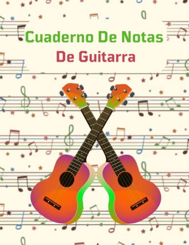 Cuaderno De Notas De Guitarra: El Duaderno Definitivo Para O