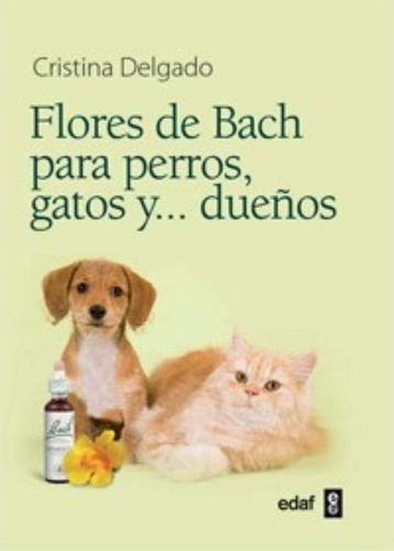 Flores De Bach Para Perros, Gatos Y-- Dueños / Cristina DeLG