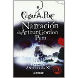 Narración De Arthur Gordon Pym (antología Xi) - E.a., De Edgar Allan Poe. Editorial Edaf En Español