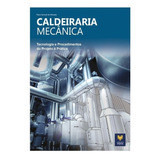 Livro Caldeiraria Mecânica.do Projeto À Prática