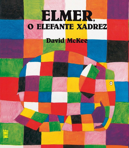 Livro: Elmer, O Elefante Xadrez - David Mckee