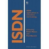 Isdn Applications In Education And Training, De Robin Mason. Editorial Institution Engineering Technology, Tapa Dura En Inglés