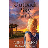 Book : Outback Sky The Pilot (the Augathella Girls) -...