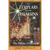 The Templars And The Assassins : The Militia Of Heaven, De James Wasserman. Editorial Inner Traditions Bear And Company, Tapa Blanda En Inglés