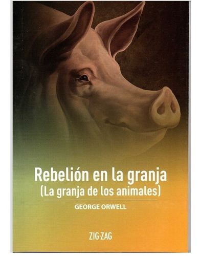 Libro - Rebelión En La Granja (granja De Animales) - Zigzag 