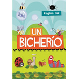 Un Bicherío - 5 Años, De Paz, Regina. Editorial Hola Chicos, Tapa Blanda En Español, 2014