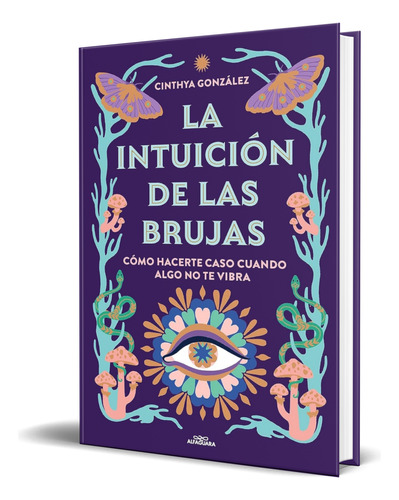 Libro La Intuición De Las Brujas Cinthya González Original