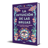 Libro La Intuición De Las Brujas Cinthya González Original