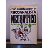 Adp Como Psicoanalizarse Con Un Psicoanalista Neurotico