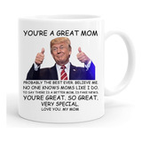 Taza De Café Donald Trump - Eres Una Gran Mamá - Tazas Diver
