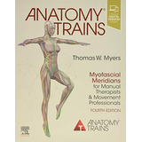 Book : Anatomy Trains Myofascial Meridians For Manual...