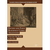 Libro Racism And Early Blackface Comic Traditions : From ...