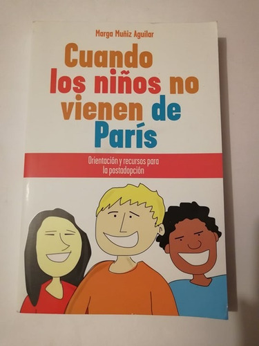 Libro Cuando Los Niños No Vienen De París - Adopción