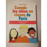 Libro Cuando Los Niños No Vienen De París - Adopción