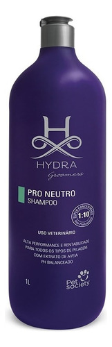 Shampoo Pet Society Cães Gatos Hydra Groomers Pro Neutro 1l