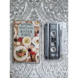 Cassette Dinner Party Música Clásica Para Cenar