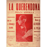Partitura Original La Querendona De Alfredo Pelaia Y Blanco