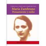 Maria Zambrano : Pensamiento Y Exilio - Sanchez Cue, De Sánchez Cuervo, Antolín. Editorial Biblioteca Nueva En Español