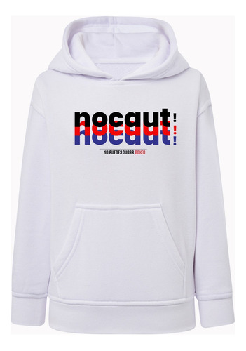 Sudadera Nocaut! No Puedes Jugar Boxeo