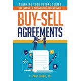 Libro Buy-sell Agreements: The Last Will & Testament For ...