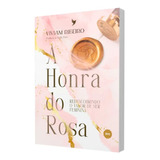 Livro A Honra Do Rosa | Redescobrindo O Valor De Ser Feminina | Viviam Ribeiro