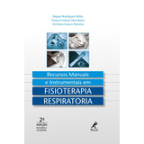 Recursos Manuais E Instrumentais Em Fisioterapia Respiratória, De Britto, Raquel Rodrigues. Editora Manole Ltda, Capa Mole Em Português, 2013