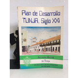 Plan De Desarrollo, Tunja, Siglo Xxi,alcaldía Mayor De Tunja