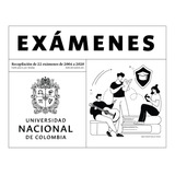 Exámenes Universidad Nacional De Colombia / Unal
