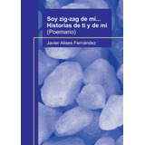 Libro Soy Zig-zag De Mã­... Historias De Ti Y De Mã­ - Fe...