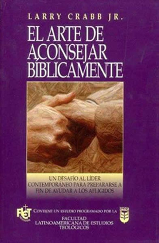 El  Arte De Aconsejar Biblicamente