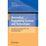 Biomedical Engineering Systems And Technologies : International Joint Conference, Biostec 2009, P..., De Ana Fred. Editorial Springer-verlag Berlin And Heidelberg Gmbh & Co. Kg, Tapa Blanda En Inglés