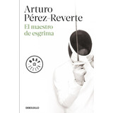 Libro: El Maestro De Esgrima. Perez-reverte, Arturo. Debolsi