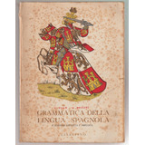 Livro Grammatica Della Lingua Spagnola De C. Vian, Cisalpino, Capa Mole Em Espanhol/ Italiano 1969