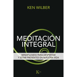 Meditacion Integral - Ken Wilber, De Ken Wilber. Editorial Kairós En Español