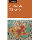 Libro Alamar Te Amo - Carranza Lau,lien