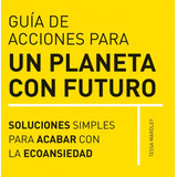 Libro Guia De Acciones Para Un Planeta Con Futuro - Wardl...