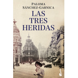 Las Tres Heridas, De Sánchez-garnica, Paloma. Serie Fuera De Colección Editorial Booket México, Tapa Blanda En Español, 2013