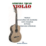 Violão - Método Super Prático Para Violão - Aprenda Tocar