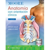 Moore Anatomia Con Orientacion Clinica - Dalley Arthur