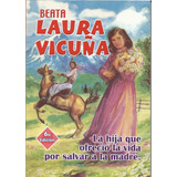 Beata Laura Vicuña. La Hija Que Ofreció La Vida Por Salvar  