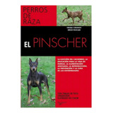 El Pinscher/perros De Raza, De Corsinovi Virgi. Editorial De Vecchi, Tapa Blanda, Edición 2014 En Español, 2014