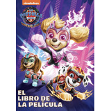 Libro Paw Patrol Patrulla Canina El Libro De La Pelicula ...