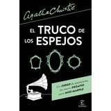 El Truco De Los Espejos, De Christie, Agatha. Editorial Espasa, Tapa Blanda En Español