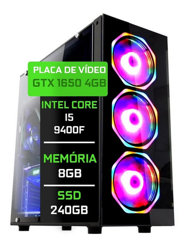 Computador Gamer I5 9400f 3.6ghz 8gb Ssd 240gb Gtx 1650 4gb 