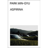 Aspirina, De Min-gyu, Park. Malas Tierras Editorial, Tapa Blanda En Español