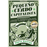 Pequeño Cerdo Capitalista Sofia Macias  Edición Actualizada