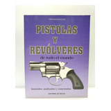 Pistolas Y Revolveres De Todo El Mundo