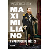 Libro Maximiliano Emperador De Mexico Nuevo