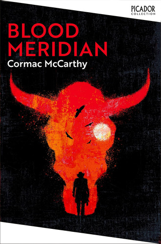 Blood Meridian: Cormac Mccarthy (picador Collection, 2) / Co